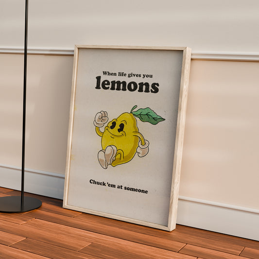 When Life Gives You Lemons Art Print